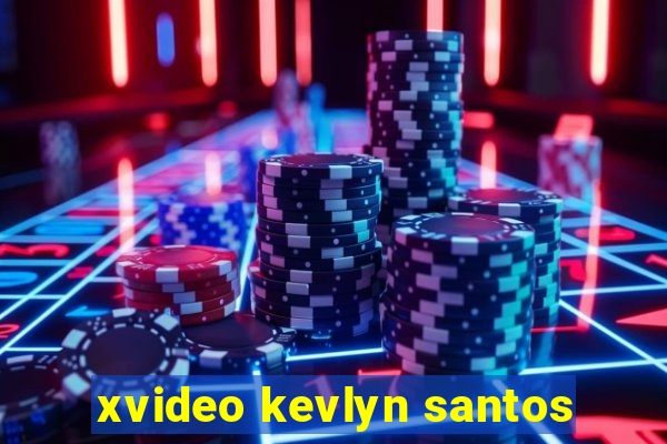 xvideo kevlyn santos